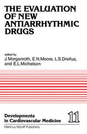 Morganroth / Moore / Dreifus | The Evaluation of New Antiarrhythmic Drugs | E-Book | www.sack.de