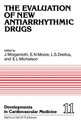 Morganroth / Michelson / Moore | The Evaluation of New Antiarrhythmic Drugs | Buch | 978-94-009-8272-7 | www.sack.de