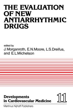 Morganroth / Michelson / Moore | The Evaluation of New Antiarrhythmic Drugs | Buch | 978-94-009-8272-7 | sack.de