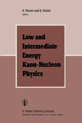 Ferrari / Violini |  Low and Intermediate Energy Kaon-Nucleon Physics | Buch |  Sack Fachmedien