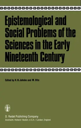 Jahnke / Otte |  Epistemological and Social Problems of the Sciences in the Early Nineteenth Century | Buch |  Sack Fachmedien