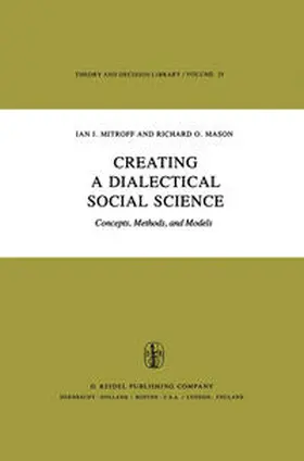 Mitroff / Mason |  Creating a Dialectical Social Science | eBook | Sack Fachmedien