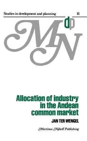 ter Wengel |  Allocation of Industry in the Andean Common Market | eBook | Sack Fachmedien