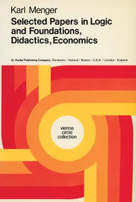 Menger / Mulder | Selected Papers in Logic and Foundations, Didactics, Economics | E-Book | sack.de