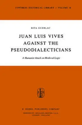 Guerlac | Juan Luis Vives Against the Pseudodialecticians | E-Book | sack.de