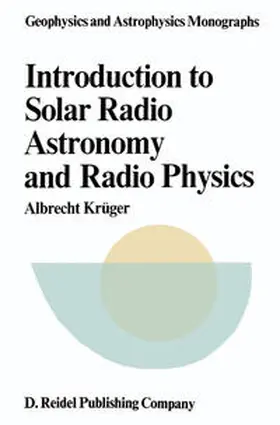 Krüger |  Introduction to Solar Radio Astronomy and Radio Physics | eBook | Sack Fachmedien
