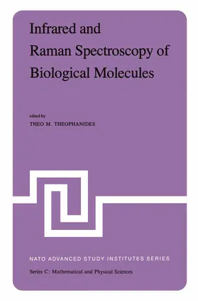 Theophanides |  Infrared and Raman Spectroscopy of Biological Molecules | Buch |  Sack Fachmedien