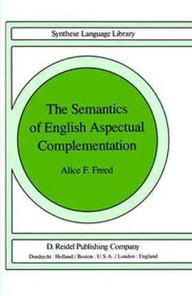 Freed | The Semantics of English Aspectual Complementation | E-Book | sack.de