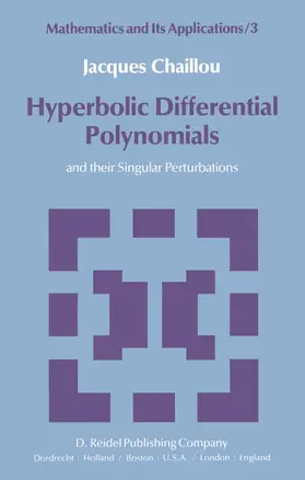 Chaillou |  Hyperbolic Differential Polynomials: And Their Singular Perturbations | Buch |  Sack Fachmedien