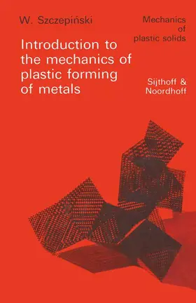 Szczepinski |  Introduction to the mechanics of plastic forming of metals | Buch |  Sack Fachmedien