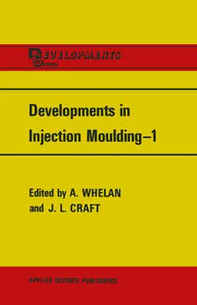 Whelan / Craft |  Developments in Injection Moulding-1 | eBook | Sack Fachmedien