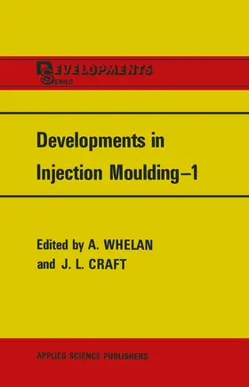 Whelan / Craft |  Developments in Injection Moulding-1 | Buch |  Sack Fachmedien