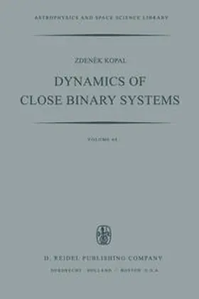 Kopal |  Dynamics of Close Binary Systems | eBook | Sack Fachmedien