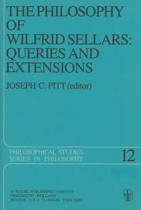 Pitt |  The Philosophy of Wilfrid Sellars: Queries and Extensions | Buch |  Sack Fachmedien