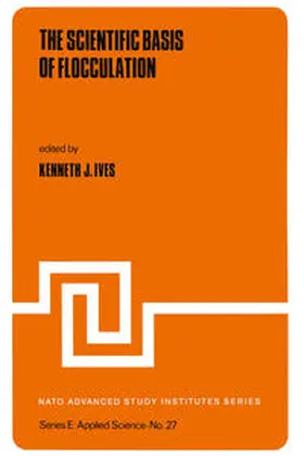 Ives | The Scientific Basis of Flocculation | E-Book | www.sack.de