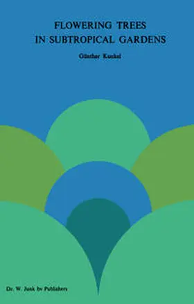 Kunkel |  Flowering Trees in Subtropical Gardens | eBook | Sack Fachmedien