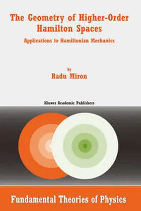Miron | The Geometry of Higher-Order Hamilton Spaces | E-Book | sack.de