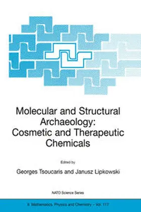 Tsoucaris / Lipkowski | Molecular and Structural Archaeology: Cosmetic and Therapeutic Chemicals | E-Book | sack.de