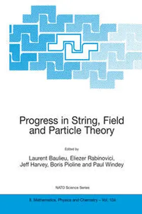 Baulieu / Rabinovici / Harvey |  Progress in String, Field and Particle Theory | eBook | Sack Fachmedien