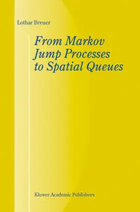 Breuer |  From Markov Jump Processes to Spatial Queues | eBook | Sack Fachmedien