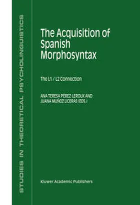 Pérez-Leroux / Muñoz Liceras | The Acquisition of Spanish Morphosyntax | E-Book | www.sack.de
