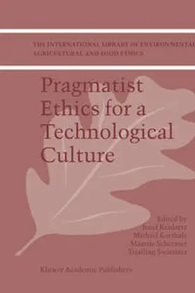 Keulartz / Korthals / Schermer |  Pragmatist Ethics for a Technological Culture | eBook | Sack Fachmedien
