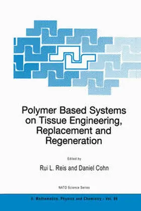 Reis / Cohn | Polymer Based Systems on Tissue Engineering, Replacement and Regeneration | E-Book | sack.de