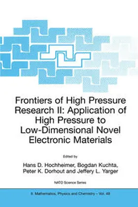 Hochheimer / Kuchta / Dorhout |  Frontiers of High Pressure Research II: Application of High Pressure to Low-Dimensional Novel Electronic Materials | eBook | Sack Fachmedien