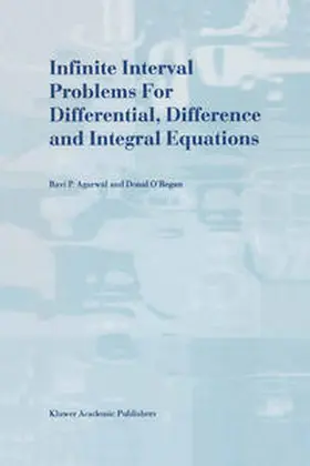 Agarwal / O'Regan |  Infinite Interval Problems for Differential, Difference and Integral Equations | eBook | Sack Fachmedien