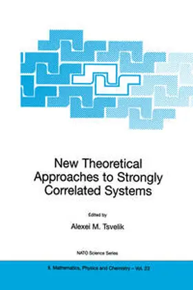 Tsvelik | New Theoretical Approaches to Strongly Correlated Systems | E-Book | sack.de