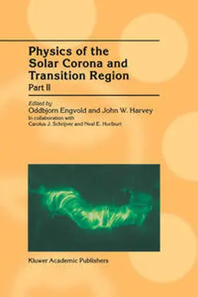 Engvold / Harvey / Schrijver | Physics of the Solar Corona and Transition Region | E-Book | www.sack.de