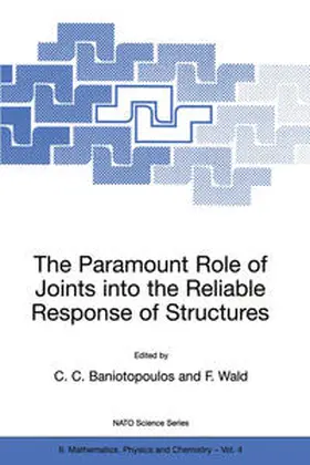 Baniotopoulos / Wald |  The Paramount Role of Joints into the Reliable Response of Structures | eBook | Sack Fachmedien