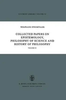 Stegmüller | Collected Papers on Epistemology, Philosophy of Science and History of Philosophy | E-Book | sack.de