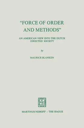 Blanken | “Force of Order and Methods ...” An American View into the Dutch Directed Society | E-Book | sack.de