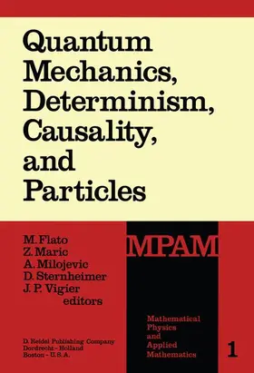 Flato / Maric / Vigier |  Quantum Mechanics, Determinism, Causality, and Particles | Buch |  Sack Fachmedien