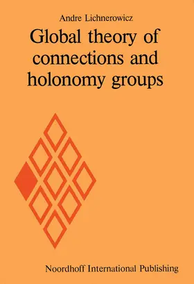 Lichnerowicz |  Global theory of connections and holonomy groups | Buch |  Sack Fachmedien