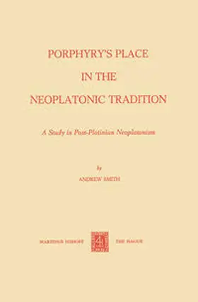 Smith |  Porphyry’s Place in the Neoplatonic Tradition | eBook | Sack Fachmedien