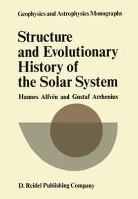 Alfvèn / Arrhenius |  Structure and Evolutionary History of the Solar System | eBook | Sack Fachmedien