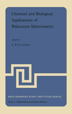 Wyn-Jones |  Chemical and Biological Applications of Relaxation Spectrometry | eBook | Sack Fachmedien