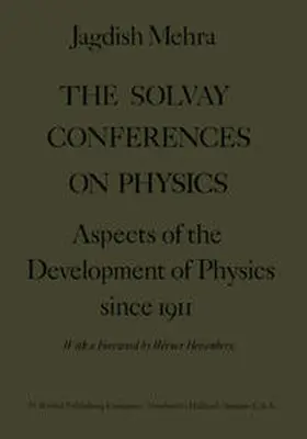 Mehra |  The Solvay Conferences on Physics | eBook | Sack Fachmedien