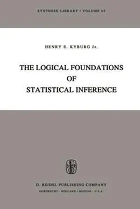 Kyburg Jr. |  The Logical Foundations of Statistical Inference | eBook | Sack Fachmedien
