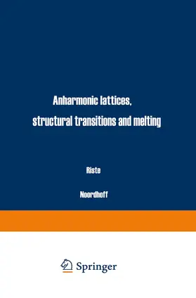 Riste |  Anharmonic Lattices, Structural Transitions and Melting | Buch |  Sack Fachmedien