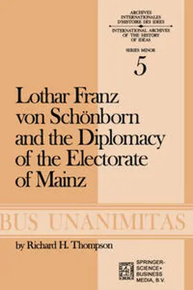 Thompson |  Lothar Franz von Schönborn and the Diplomacy of the Electorate of Mainz | eBook | Sack Fachmedien