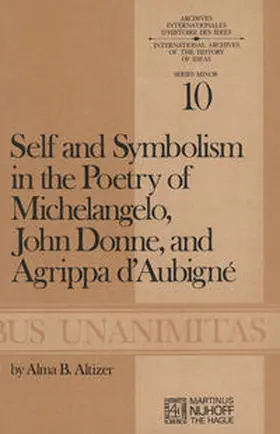 Altizer |  Self and Symbolism in the Poetry of Michelangelo, John Donne and Agrippa D’Aubigne | eBook | Sack Fachmedien