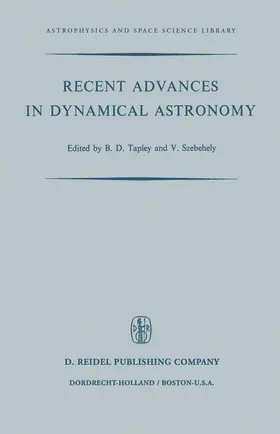 Tapley / Szebehely | Recent Advances in Dynamical Astronomy | Buch | 978-94-010-2613-0 | www.sack.de