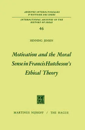 Jensen |  Motivation and the Moral Sense in Francis Hutcheson’s Ethical Theory | eBook | Sack Fachmedien