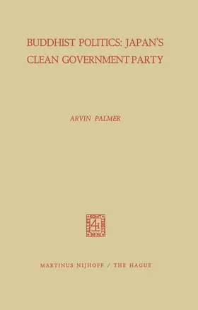Palmer | Buddhist Politics: Japan's Clean Government Party | Buch | 978-94-010-2998-8 | www.sack.de