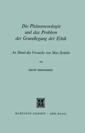 Shimomissé |  Die Phänomenologie und das Problem der Grundlegung der Ethik | eBook | Sack Fachmedien