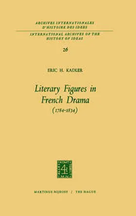 Kadler |  Literary Figures in French Drama (1784–1834) | eBook | Sack Fachmedien