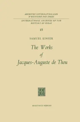 Kinser | The Works of Jacques-Auguste de Thou | Buch | 978-94-010-3487-6 | www.sack.de